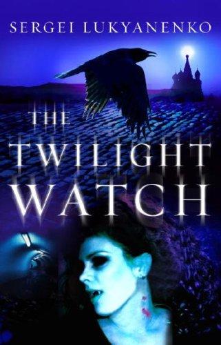 Sergej Lukianenko: The Twilight Watch (2007, Anchor Canada)