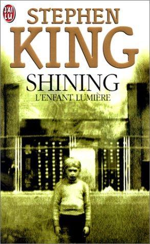 Stephen King: Shining (Paperback, French language, 2001, J’ai lu)