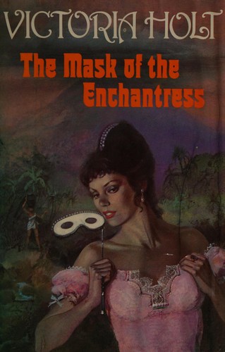 Victoria Holt: The mask of the enchantress (1980, Collins)