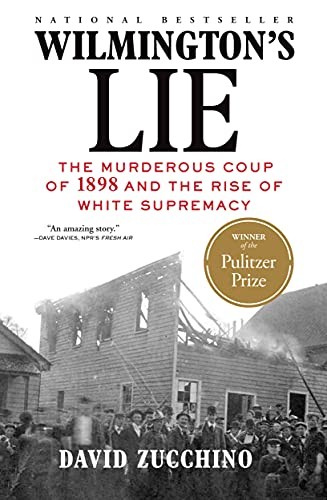 David Zucchino: Wilmington's Lie (2021, Grove/Atlantic, Incorporated, Grove Press)