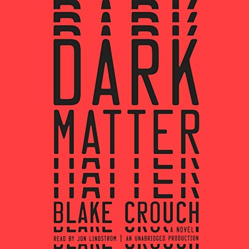 Blake Crouch: Dark Matter (AudiobookFormat, 2016, Random House Audio)