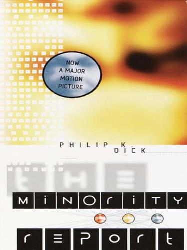 Philip K. Dick: The Minority Report (EBook, 2009, Knopf Doubleday Publishing Group)