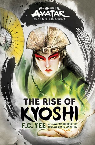 Michael Dante DiMartino, F. C. Yee: Avatar: The Last Airbender – The Rise of Kyoshi (2019, Amulet Books)