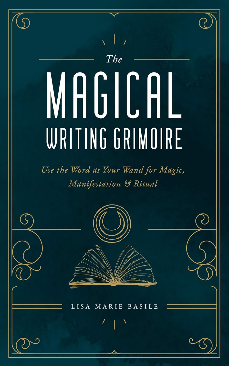 Lisa Marie Basile: Magical Writing Grimoire (2020, Quarto Publishing Group USA)