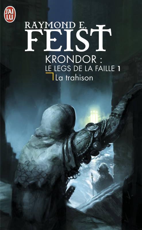 Raymond E. Feist: La trahison (French language, 2009, J'ai Lu)