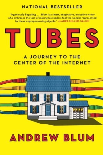 Andrew Blum: Tubes (Paperback, 2013, Ecco)