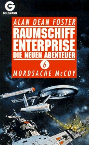 Alan Dean Foster: Raumschiff Enterprise. Die neuen Abenteuer 6. Mordsache McCoy. (Paperback, German language, 1994, Goldmann)