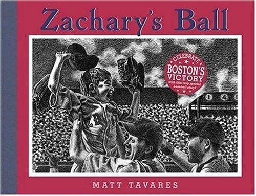 Matt Tavares: Zachary's Ball Championship Edition (Tavares baseball books) (Paperback, 2005, Candlewick)