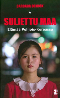 Barbara Demick, Antti Immonen: Suljettu maa (Paperback, Finnish language, 2012, Atena)