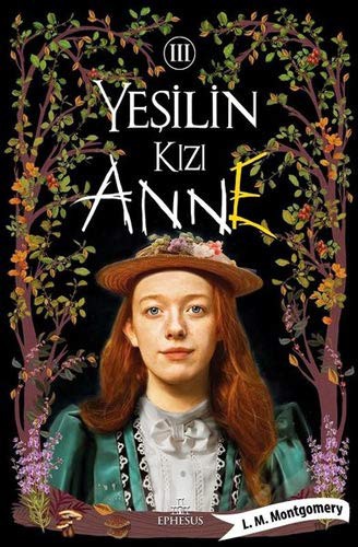 Lucy Maud Montgomery: Yeşilin Kızı Anne 3 (Paperback, 2020, Ephesus)