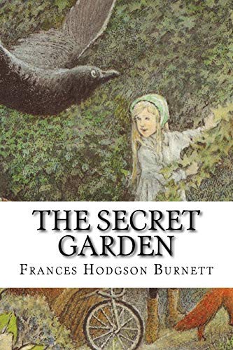 Frances Hodgson Burnett: The secret garden (Paperback, 2017, Createspace Independent Publishing Platform, CreateSpace Independent Publishing Platform)