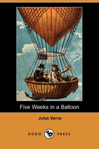Jules Verne: Five Weeks in a Balloon (Dodo Press) (Paperback, 2007, Dodo Press)