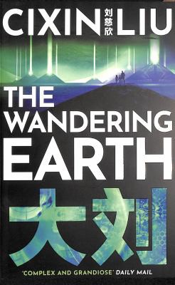 Cixin Liu, Liu Cixin: The Wandering Earth (Paperback, 2021, Head of Zeus)