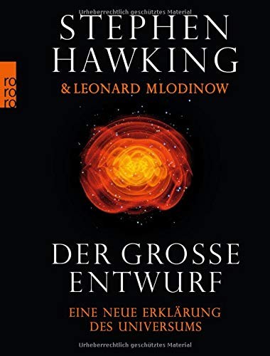 Stephen Hawking, Leonard Mlodinow: Der große Entwurf: Eine neue Erklärung des Universums (Rowohlt Taschenbuch)