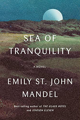 Emily St. John Mandel: Sea of Tranquility (Hardcover, Knopf)