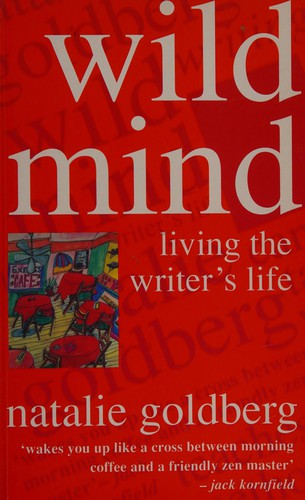 Natalie Goldberg: Wild mind (1991, Rider)