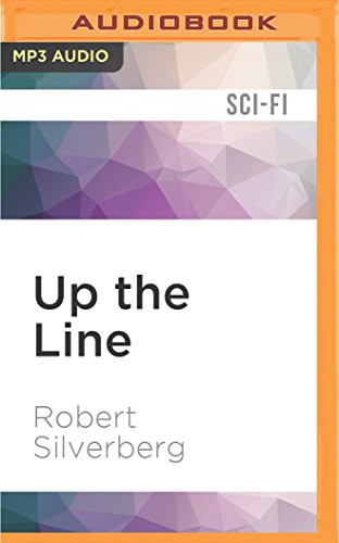 Robert Silverberg, Paul Boehmer: Up the Line (AudiobookFormat, 2016, Audible Studios on Brilliance Audio)
