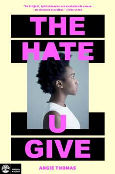 Angie Thomas: The hate u give (Hardcover, Swedish language, 2019, Natur & Kultur Allmänlitteratur)