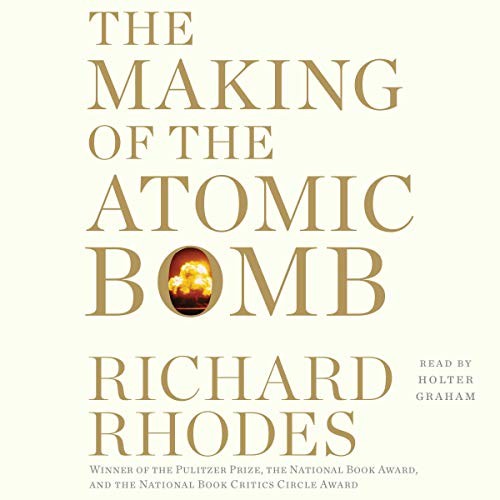 Richard Rhodes: The Making of the Atomic Bomb (AudiobookFormat, 2018, Simon & Schuster Audio and Blackstone Audio)