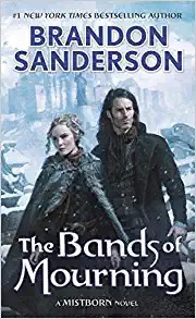 Brandon Sanderson: Bands of Mourning (2017, Doherty Associates, LLC, Tom)
