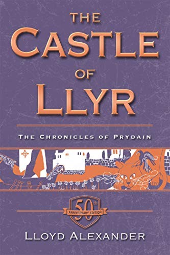 Lloyd Alexander: The Castle of Llyr: The Chronicles of Prydain, Book 3 (50th Anniversary Edition) (Paperback, 2016, Square Fish)