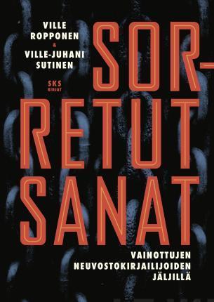 Ville Ropponen, Ville-Juhani Sutinen: Sorretut sanat (Hardcover, Finnish language, 2022, Finnish Literature Society)