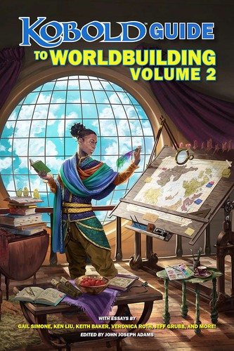 Ken Liu, Gail Simone, Veronica Roth, Baker, Keith, Kate Elliot: Kobold Guide to Worldbuilding, Volume 2 (2022, Paizo Inc.)