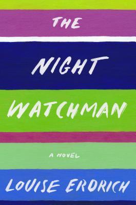 Louise Erdrich: Night Watchman (2020, HarperCollins Canada, Limited)