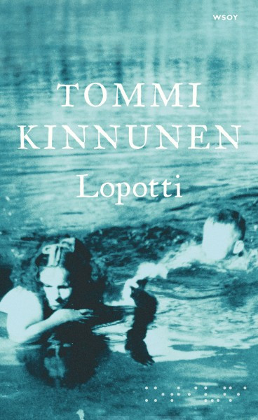 Tommi Kinnunen: Lopotti (Hardcover, Finnish language, 2016, Werner Söderström osakeyhtiö)