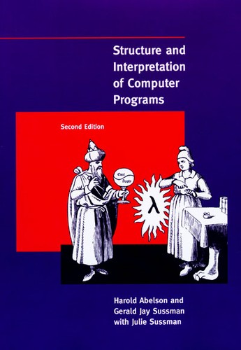 Harold Abelson: Structure & Interpretation of Computer Programs. (1996, MIT Press Ltd, M I T Press, MIT Press Ltd, M I T Press, McGraw-Hill Higher Education)