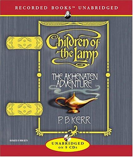 Philip Kerr: The Akhenaten Adventure (Children of the Lamp) (AudiobookFormat, 2004, Recorded Books)