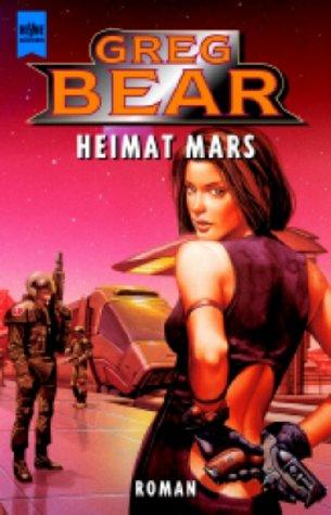 Greg Bear: Heimat Mars. (Paperback, 1999, Heyne)