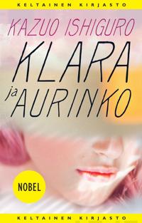 Kazuo Ishiguro: Klara ja aurinko (Hardcover, Finnish language, 2021, Tammi)