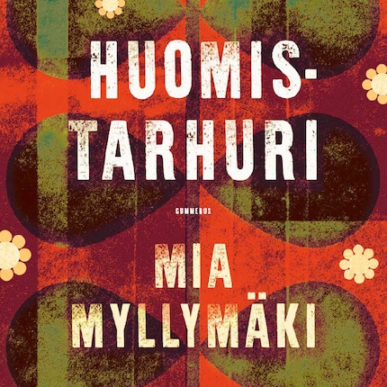 Mia Myllymäki: Huomistarhuri (AudiobookFormat, suomi language, 2023, Gummerus)