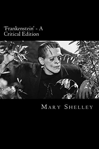 Mary Shelley, David Wheeler: 'Frankenstein' - A Critical Edition (Paperback, 2014, Createspace Independent Publishing Platform, CreateSpace Independent Publishing Platform)