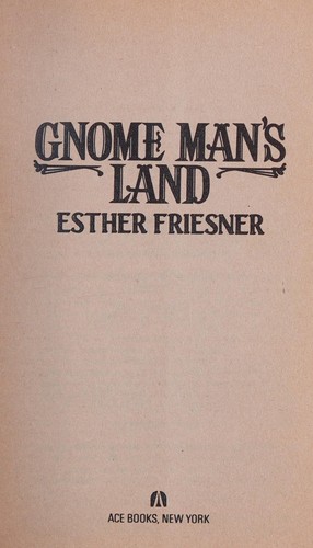 Esther M. Friesner: Gnome Man's Land (1991, Ace)