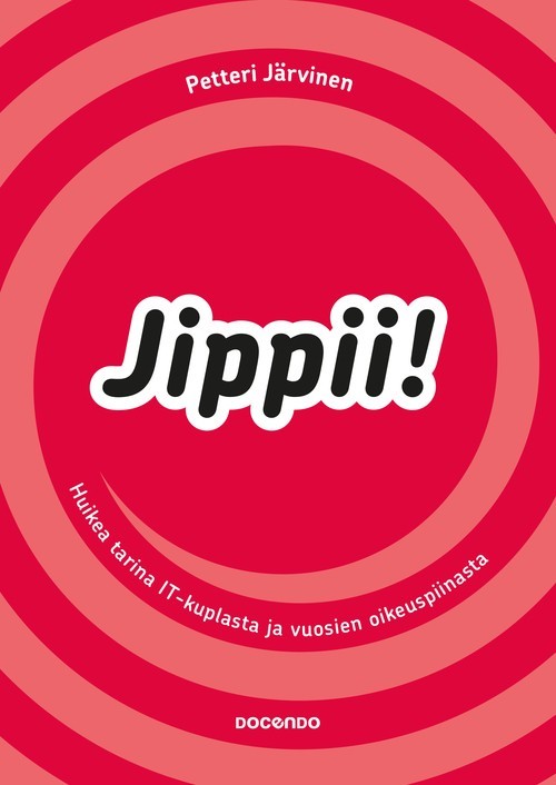 Petteri Järvinen: Jippii! (Hardcover, Finnish language, 2013, Docendo)