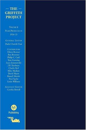 Paolo Cherchi Usai: GRIFFITH PROJECT; V. 8; FILMS PRODUCED IN 1914-15; ED. BY PAOLO CHERCHI USAI. (Hardcover, Undetermined language, BRITISH FILM INSTITUTE)