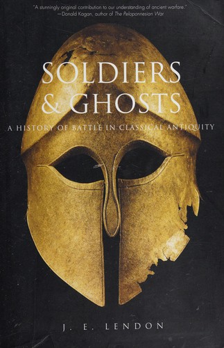 J. E. Lendon: Soldiers & ghosts (Hardcover, 2005, Yale University Press)