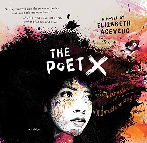 Elizabeth Acevedo: The Poet X (2018, HarperCollins Publishers and Blackstone Audio, Harpercollins)