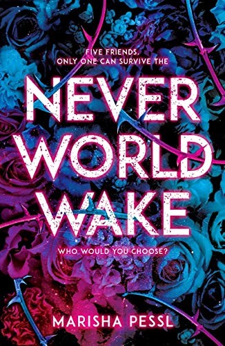 Marisha Pessl: Neverworld Wake (2018, scholastic uk)