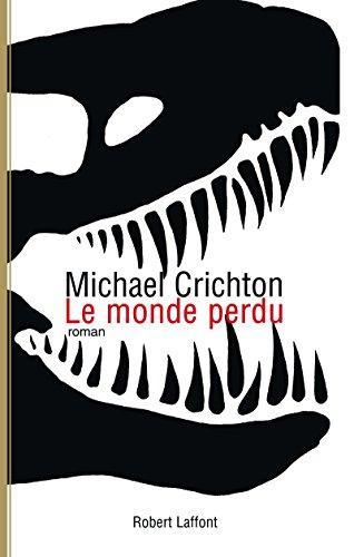 Michael Crichton: Le monde perdu (Paperback, French language, 1998, Robert Laffont)