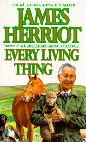 James Herriot: Every Living Thing (All Creatures Great & Small (Hardcover, 1999, Tandem Library)