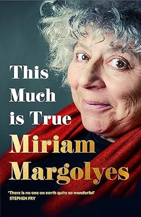 Miriam Margolyes: This Much Is True (2022, Hodder & Stoughton)