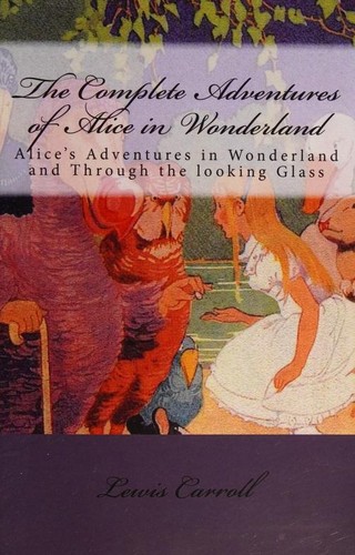 Lewis Carroll: The Complete Adventures of Alice (Paperback, 2017, Odin's Library Classics)