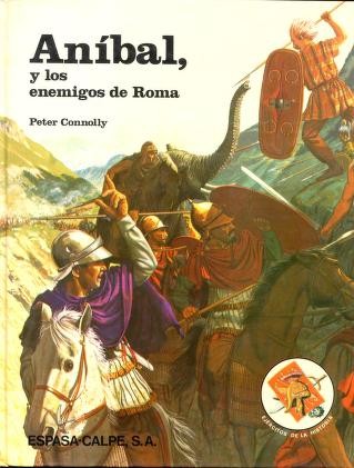 Peter Connolly: Aníbal y los enemigos de Roma (Spanish language, 1981, Espasa-Calpe)