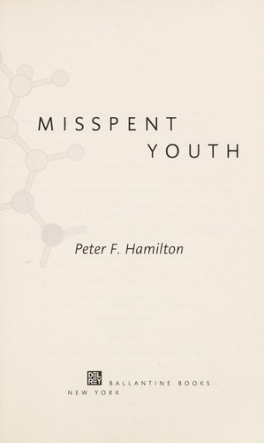 Peter F. Hamilton: Misspent youth (Hardcover, 2006, Del Rey/Ballantine Books)