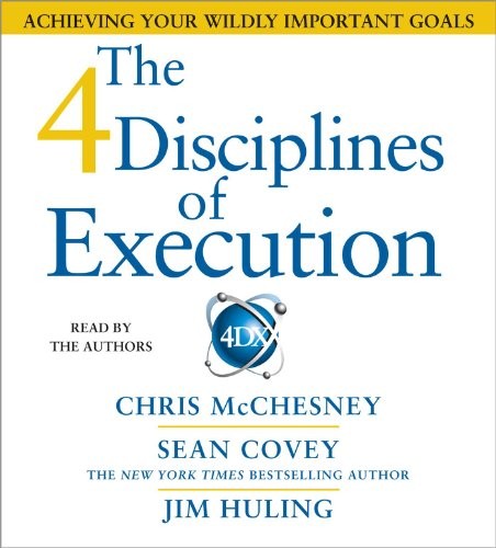 Sean Covey, Chris McChesney, Jim Huling: The 4 Disciplines of Execution (AudiobookFormat, 2012, Simon & Schuster Audio)