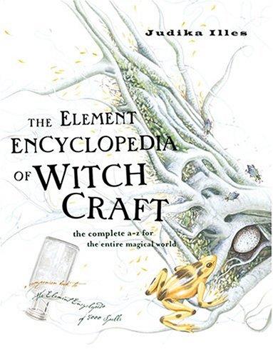 Judika Illes: The Element Encyclopedia of Witchcraft (Hardcover, 2005, ThorsonsElement)