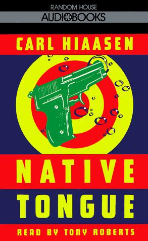 Carl Hiaasen: Native Tongue (Random House Audio)